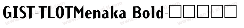 GIST-TLOTMenaka Bold字体转换